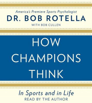 Книга How Champions Think Bob Rotella