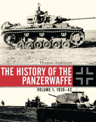 Könyv History of the Panzerwaffe Thomas Anderson