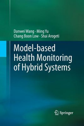 Kniha Model-based Health Monitoring of Hybrid Systems Danwei Wang