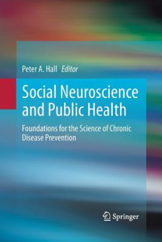 Könyv Social Neuroscience and Public Health Peter A. Hall