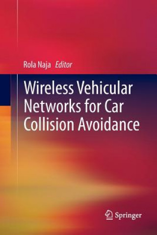 Carte Wireless Vehicular Networks for Car Collision Avoidance Rola Naja