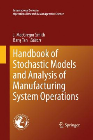 Knjiga Handbook of Stochastic Models and Analysis of Manufacturing System Operations J. Macgregor Smith