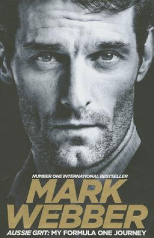 Carte Aussie Grit: My Formula One Journey Mark Webber