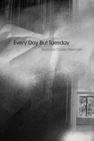 Carte Every Day but Tuesday Barbara Claire Freeman