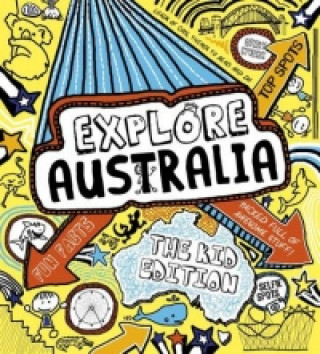 Kniha Explore Australia: The Kid Edition Janine Scott