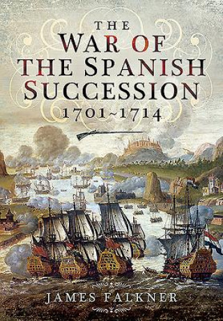 Carte War of Spanish Succession 1701-1714 James Falkner