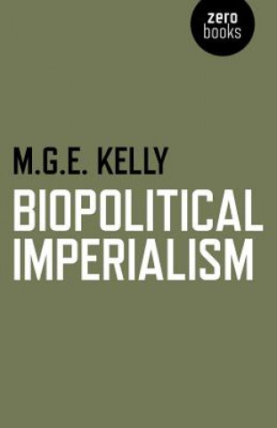 Carte Biopolitical Imperialism M G E Kelly