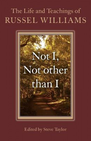 Carte Not I, Not other than I - The Life and Teachings of Russel Williams Russel Williams
