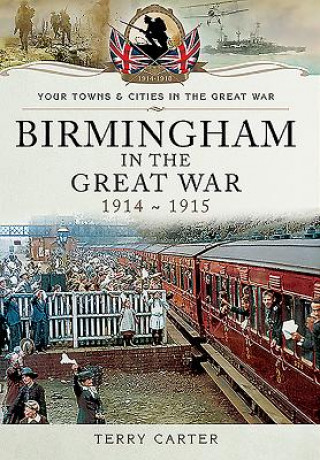 Knjiga Birmingham in the Great War 1914-1915 Terry Carter