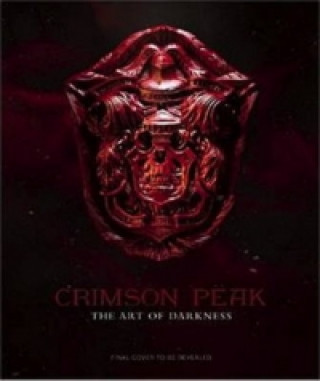 Könyv Crimson Peak the Art of Darkness Mark Salisbury