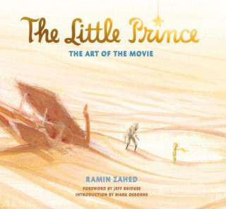 Könyv Little Prince: The Art of the Movie Ramin Zahed