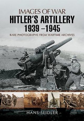 Kniha Hitler's Artillery 1939   1945 Hans Seidler