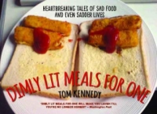 Книга Dimly Lit Meals for One Tom Kennedy