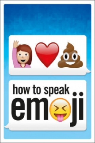 Kniha How to Speak Emoji Fred Benenson