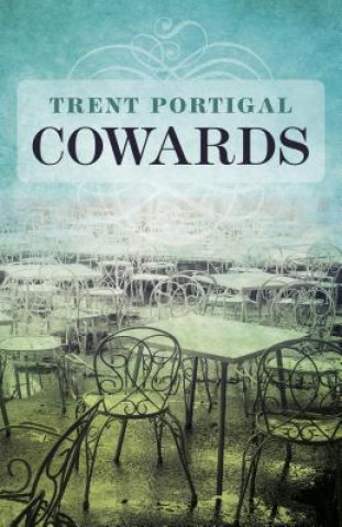 Kniha Cowards Trent Portigal