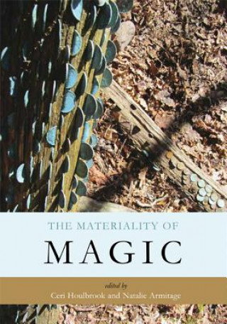 Książka Materiality of Magic Ceri Houlbrook