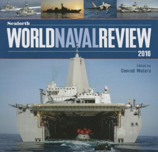 Carte Seaforth World Naval Review 2016 Edited by Conrad Waters