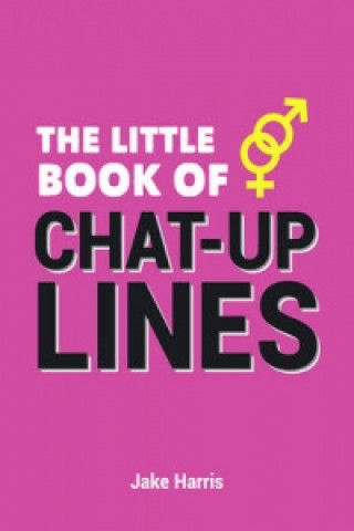 Carte Little Book of Chat-Up Lines Jake Harris