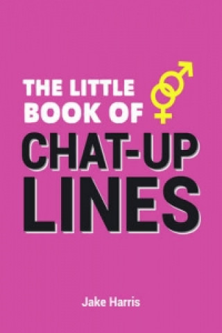 Książka Little Book of Chat-Up Lines Jake Harris