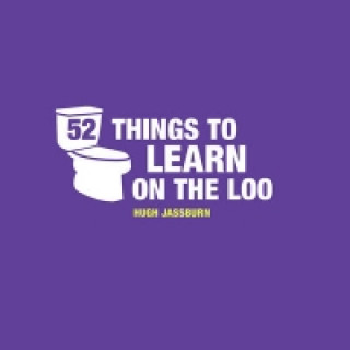 Kniha 52 Things to Learn on the Loo Hugh Jassburn