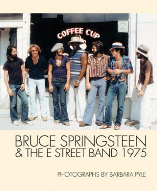 Kniha Bruce Springsteen And The E Street Band 1975 Barbara Pyle