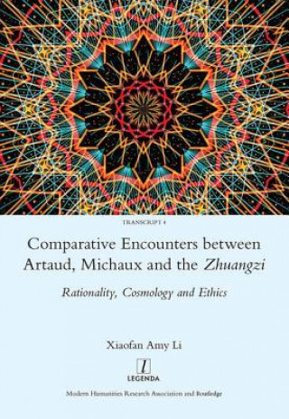 Libro Comparative Encounters Between Artaud, Michaux and the Zhuangzi Xiaofan Amy Li