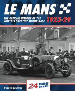 Libro Mans: The Official History 1923-29 Quentin Spurring