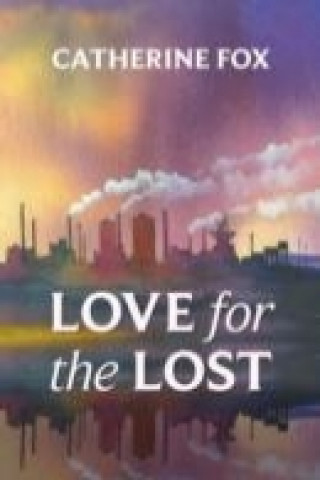 Könyv Love for the Lost Catherine Fox