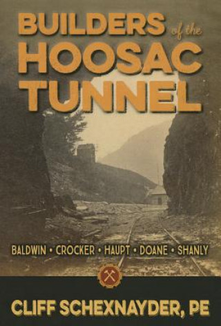 Könyv Builders of the Hoosac Tunnel Cliff Schexnayder