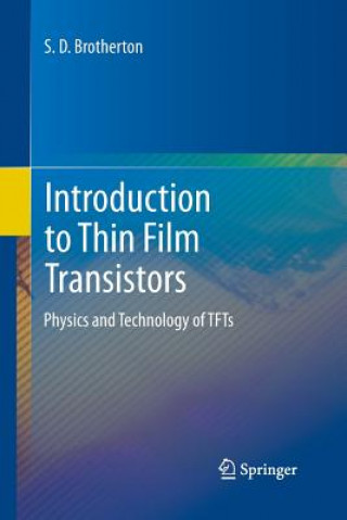 Kniha Introduction to Thin Film Transistors S. D. Brotherton