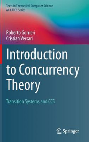 Kniha Introduction to Concurrency Theory Roberto Gorrieri