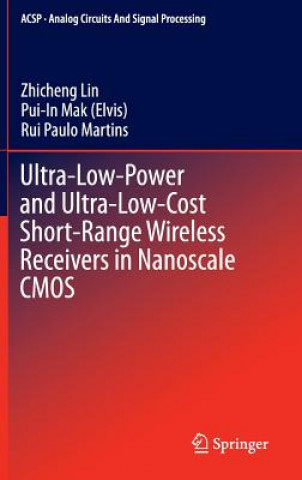 Kniha Ultra-Low-Power and Ultra-Low-Cost Short-Range Wireless Receivers in Nanoscale CMOS Zhicheng Lin