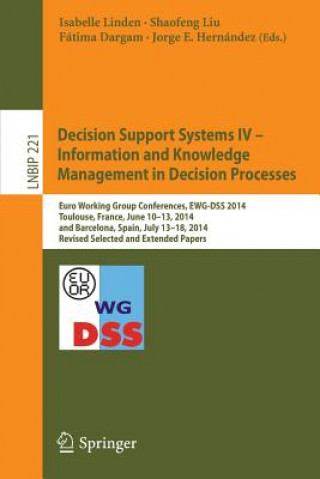 Kniha Decision Support Systems IV - Information and Knowledge Management in Decision Processes Isabelle Linden