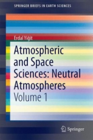 Knjiga Atmospheric and Space Sciences: Neutral Atmospheres Erdal Yigit
