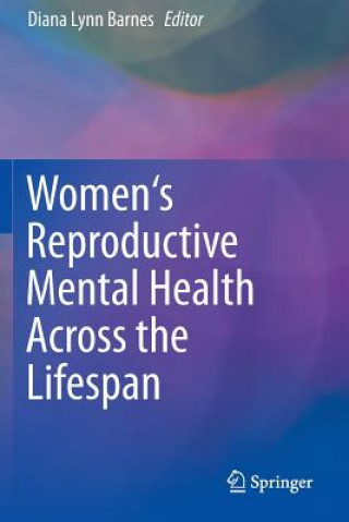 Książka Women's Reproductive Mental Health Across the Lifespan Diana Barnes