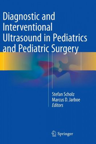 Carte Diagnostic and Interventional Ultrasound in Pediatrics and Pediatric Surgery Stefan Scholz