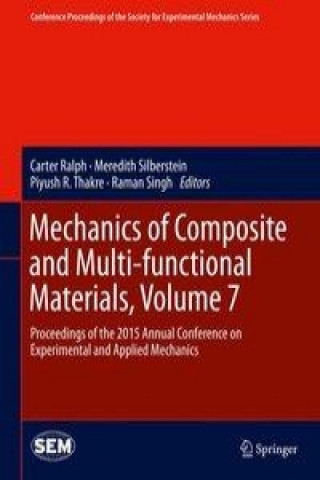 Knjiga Mechanics of Composite and Multi-functional Materials, Volume 7 Carter Ralph