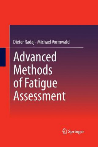 Knjiga Advanced Methods of Fatigue Assessment Dieter Radaj