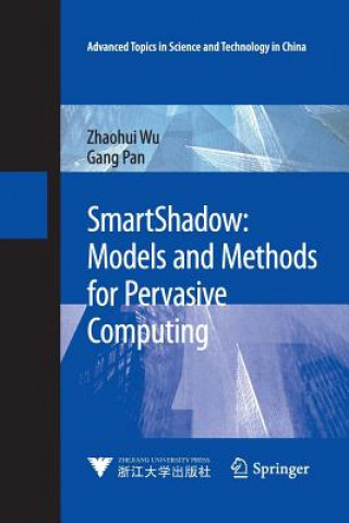 Książka SmartShadow: Models and Methods for Pervasive Computing Zhaohui Wu