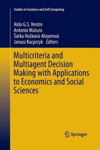 Carte Multicriteria and Multiagent Decision Making with Applications to Economics and Social Sciences Sárka HoSková-Mayerová