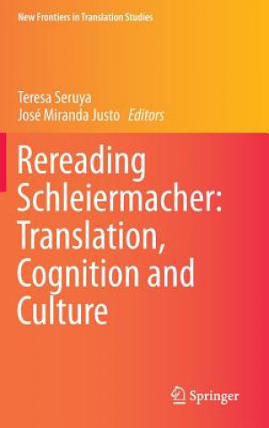 Libro Rereading Schleiermacher: Translation, Cognition and Culture Teresa Seruya