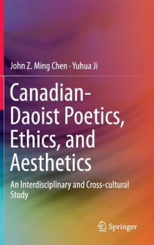 Carte Canadian-Daoist Poetics, Ethics, and Aesthetics John Z. Ming Chen