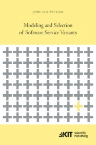 Carte Modeling and Selection of Software Service Variants John Erik Wittern