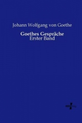 Könyv Goethes Gespräche Johann Wolfgang von Goethe
