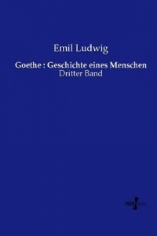 Carte Goethe : Geschichte eines Menschen Emil Ludwig