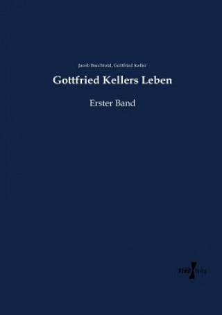 Книга Gottfried Kellers Leben Jacob Baechtold