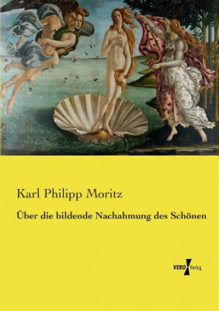 Kniha UEber die bildende Nachahmung des Schoenen Karl Philipp Moritz