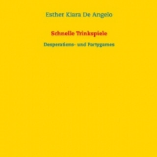 Buch Schnelle Trinkspiele Esther Kiara De Angelo