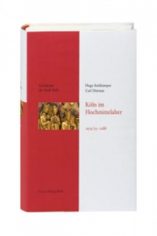 Könyv Köln im Hochmittelalter. 1074/75 - 1288 Hugo Stehkämper