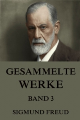 Carte Gesammelte Werke, Band 3 Sigmund Freud